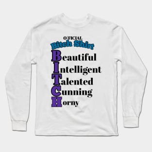 Official bitch shirt beautiful intelligent talented cunning horny Long Sleeve T-Shirt